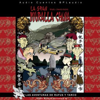 LAS AVENTURAS DE RUFUS Y TARCO Vol.4: La Gran Muralla China