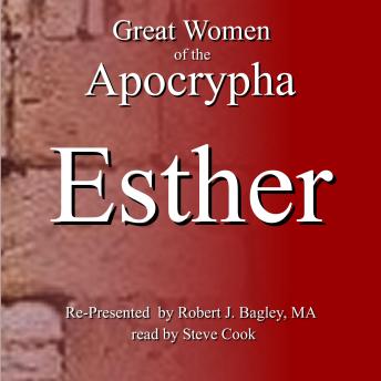 Download Great Women of The Apocrypha: Esther by Robert Bagley