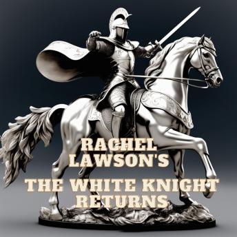 The White Knight Returns
