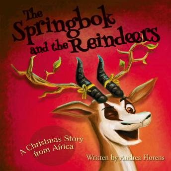 The Springbok and the Reindeers: A Christmas Story from Africa