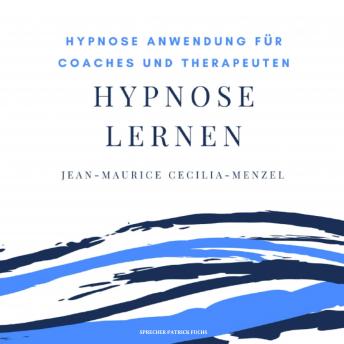 [German] - Hypnose lernen: Hypnose Anwendung für Coaches und Therapeuten
