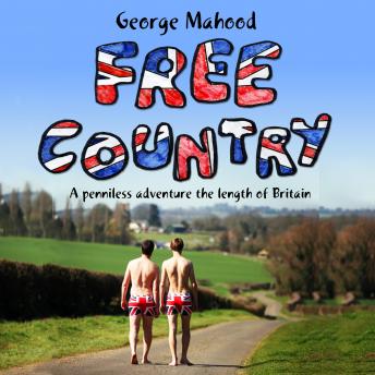 Download Free Country: A Penniless Adventure the Length of Britain by George Mahood