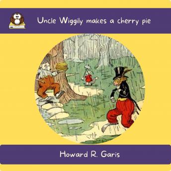 Uncle Wiggily makes a cherry pie