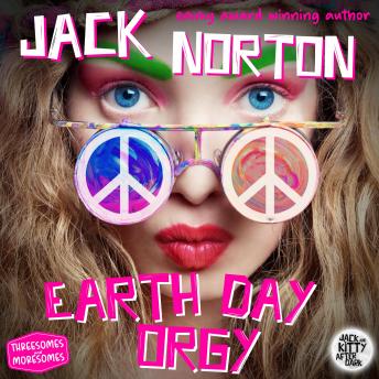 Download Earth Day Orgy by Jack Norton
