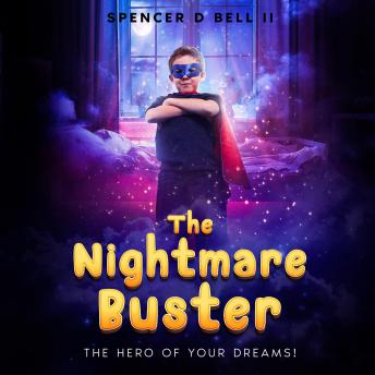 The Nightmare Buster: The Hero Of Your Dreams