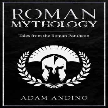 Download Roman Mythology: Tales From the Roman Pantheon by Adam Andino