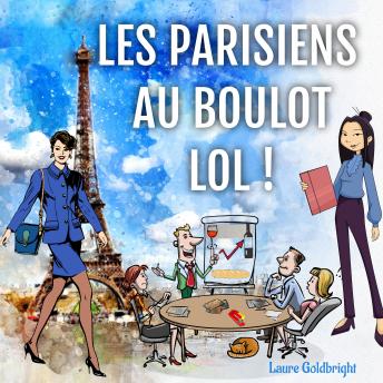 [French] - Les Parisiens Au Boulot, LOL !