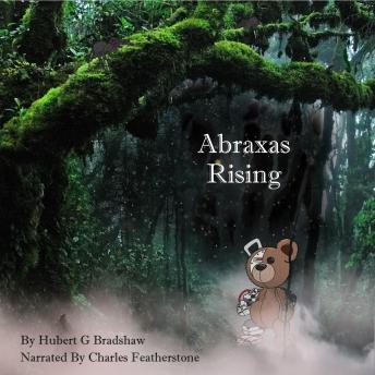 Abraxas Rising: Including: The Gods, When Mortal-The Construct's Childhood-The Illusion Of Choice-My Rise And Fall In The Ai Apocalypse-Players In The Silence-Other One Shot Stories