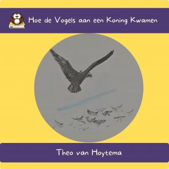[Dutch] - Hoe de Vogels aan een Koning Kwamen