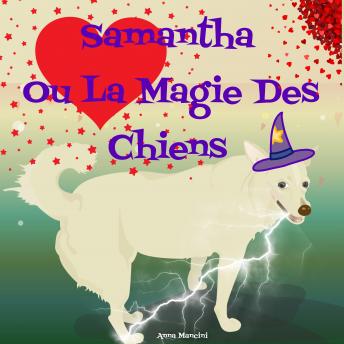 Download Samantha Ou La Magie des Chiens: Histoire en Hommage à Tous Les Chiens du Monde by Anna Mancini