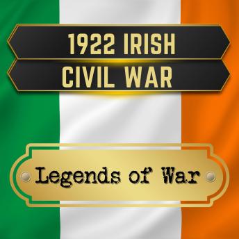 Download 1922 Irish Civil War by Legends Of War