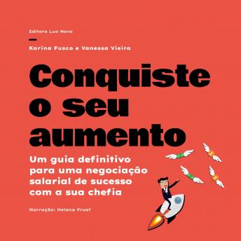 [Portuguese] - Conquiste o seu aumento: Um guia definitivo para uma negociação salarial de sucesso com a sua chefia