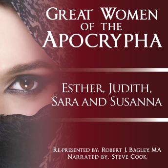 Download Great Women of The Apocrypha: Esther, Judith, Sara and Susanna by Robert Bagley
