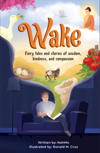 Wake: Fairy tales and stories of wisdom, kindness, and compassion