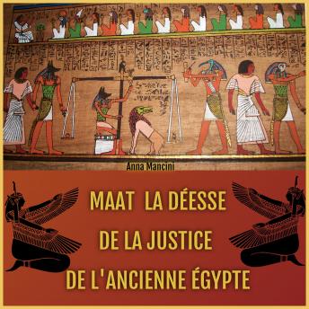 Download Maat, la Déesse de la Justice de l'Ancienne Egypte by Anna Mancini