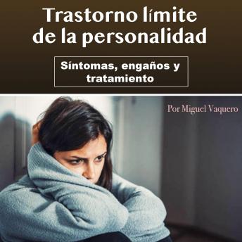 [Spanish] - Trastorno límite de la personalidad: Síntomas, engaños y tratamiento
