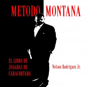 Metodo Montana: El Libro De Jugadas De Cara Cortada: Los Principios De Cara Cortada Para El Exito En La vida