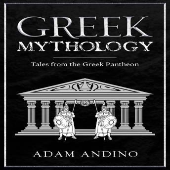 Download Greek Mythology: Tales from the Greek Pantheon by Adam Andino
