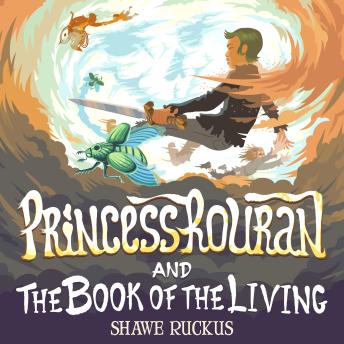 Princess Rouran and the Book of the Living: Princess Rouran Adventures Book 2