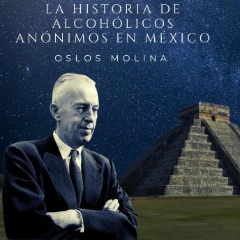 [Spanish] - La historia de alcohólicos anónimos en Mexico