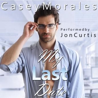 Download My Last Date: An Authentic, Heartwarming MM Romance by Casey Morales