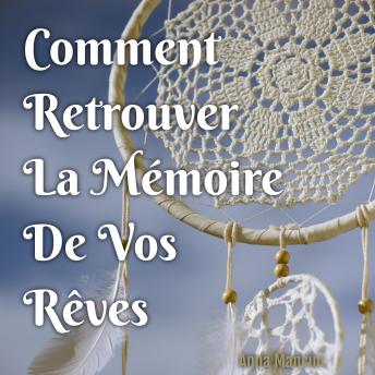 [French] - Comment Retrouver La Mémoire De Vos Rêves
