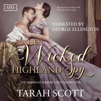 Her Wicked Highland Spy: The Marriage Maker Goes Undercover