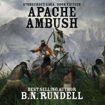 Apache Ambush (Stonecroft Saga Book 15): A Historical Western Novel