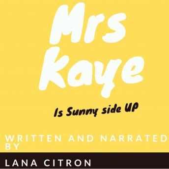 Mrs Kaye is Sunny Side Up