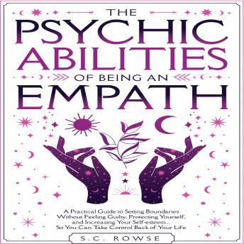 The Psychic Abilities of Being an Empath
