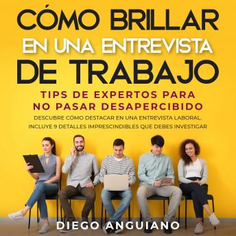[Spanish] - Cómo brillar en una entrevista de trabajo: tips de expertos para no pasar desapercibido