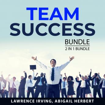 Team Success Bundle, 2 in 1 Bundle: Dysfunctions of a Team and Team Building Strategies