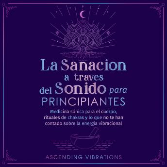 [Spanish] - La sanación a través del sonido para principiantes