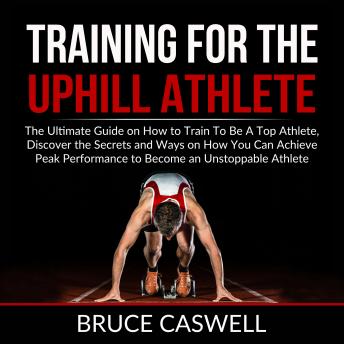 Download Training for the Uphill Athlete by Bruce Caswell