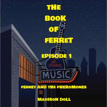 Download Ferret and the Pheromones by Mark Clark, Madison Doll