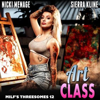Art Class : Milf’s Threesomes 12  (FFM Threesome Erotica)