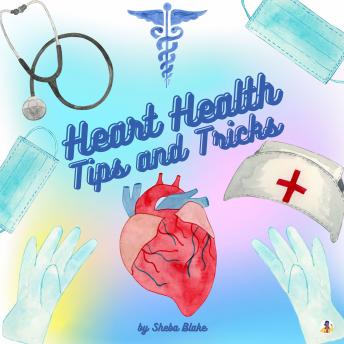 Heart Health: Tips and Tricks