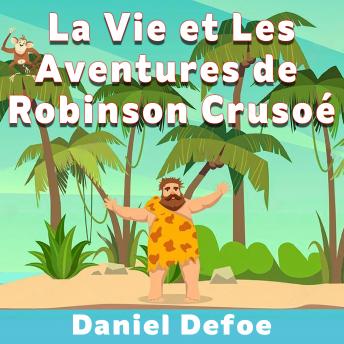 [French] - La Vie et Les Aventures de Robinson Crusoé
