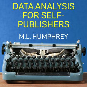 Download Data Analysis for Self-Publishers by M.L. Humphrey