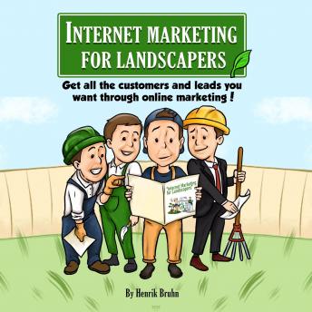 Download Internet Marketing For Landscapers by Henrik Bruhn