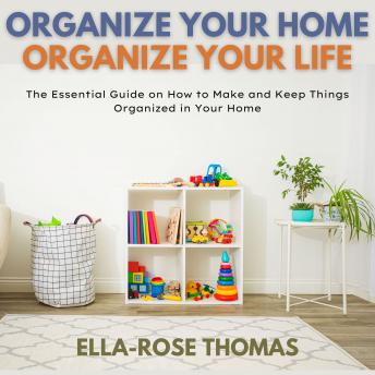 Organize Your Home Organize Your Life