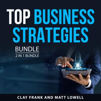 Download Top Business Strategies Bundle, 2 in 1 Bundle by Clay Frank, Matt Lowell