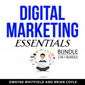Download Digital Marketing Essentials Bundle, 2 in 1 Bundle by Dwayne Whitfield, Brian Coyle