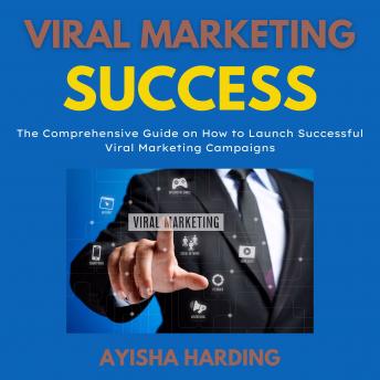 Download Viral Marketing Success by Ayisha Harding
