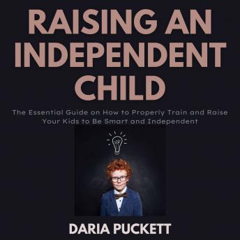 Download Raising An Independent Child by Daria Puckett
