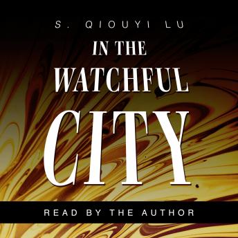 Download In the Watchful City by S. Qiouyi Lu