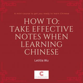 How to: Take effective notes when learning Chinese