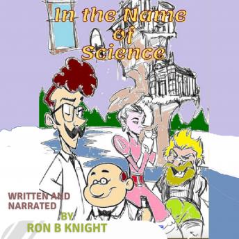 Download In the Name of Science by Ron B Knight