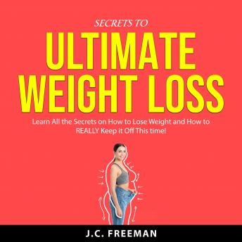 Secrets to Ultimate Weight Loss