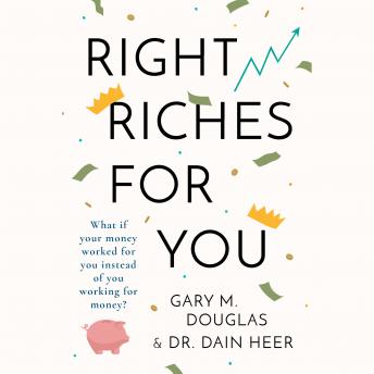 Download Right Riches For You by Gary M. Douglas, Dr. Dain Heer